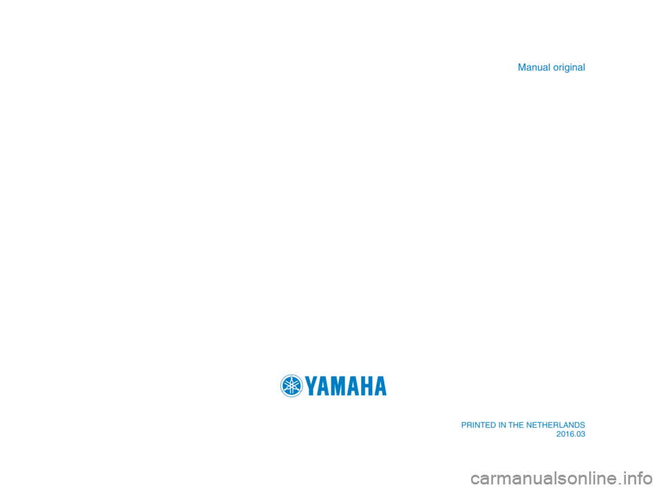 YAMAHA MT-10 2016 Manual de utilização (in Portuguese) Manual original
PRINTED IN THE NETHERLANDS2016.03
B67-9-P0_immobi_Hyoshi.indd 42016/02/16 15:11:35 YAMAHA MT-10 2016 Manual de utilização (in Portuguese) Manual original
PRINTED IN THE NETHERLANDS2016.03
B67-9-P0_immobi_Hyoshi.indd 42016/02/16 15:11:35