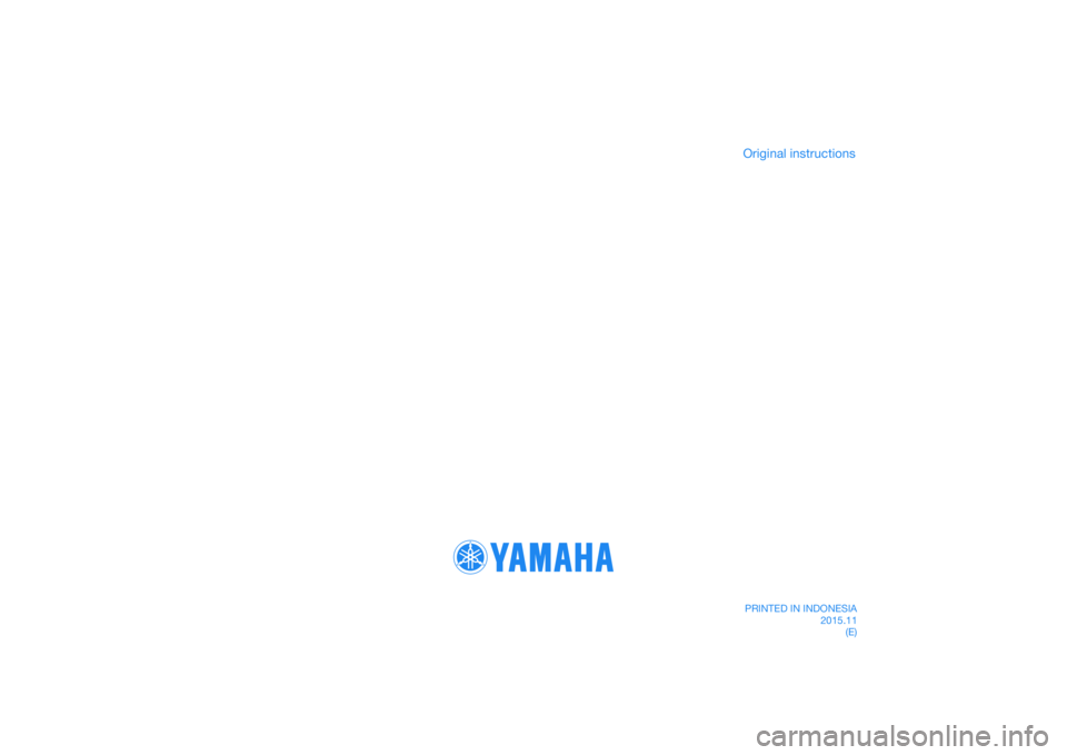 YAMAHA MT-25 2016 Owners Manual DIC183
PRINTED IN INDONESIA2015.11(E)
Original instructions YAMAHA MT-25 2016 Owners Manual DIC183
PRINTED IN INDONESIA2015.11(E)
Original instructions
