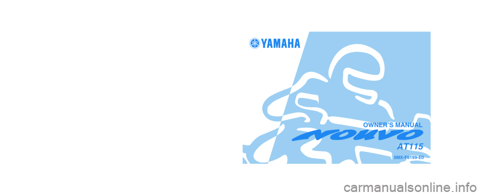 YAMAHA NEO115 2002 Owners Manual 5MX-F8199-E0
AT115
PRINTED IN INDONESIA
YAMAHA MOTOR CO., LTD.
OWNER’S MANUAL YAMAHA NEO115 2002 Owners Manual 5MX-F8199-E0
AT115
PRINTED IN INDONESIA
YAMAHA MOTOR CO., LTD.
OWNER’S MANUAL