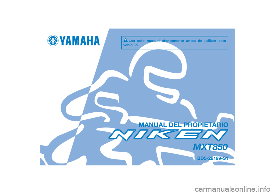 YAMAHA NIKEN 2020  Manuale de Empleo (in Spanish) DIC183
MXT850
MANUAL DEL PROPIETARIO
BD5-28199-S1
Lea este manual atentamente antes de utilizar este 
vehículo.
[Spanish  (S)] 