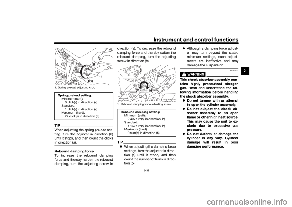 YAMAHA NIKEN 2018 Service Manual Instrument and control functions
3-32
3
TIPWhen adjusting the spring preload set-
ting, turn the adjuster in direction (b)
until it stops, and then count the clicks
in direction (a).Re boun d d ampin YAMAHA NIKEN 2018 Service Manual Instrument and control functions
3-32
3
TIPWhen adjusting the spring preload set-
ting, turn the adjuster in direction (b)
until it stops, and then count the clicks
in direction (a).Re boun d d ampin