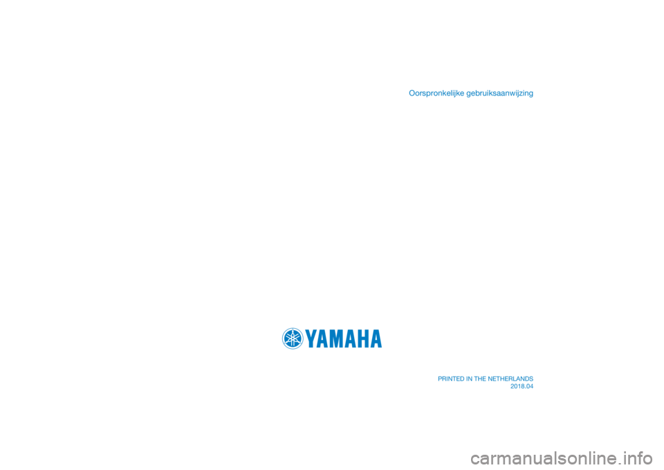YAMAHA NIKEN 2018  Instructieboekje (in Dutch) DIC183
Oorspronkelijke gebruiksaanwijzing
PRINTED IN THE NETHERLANDS2018.04 