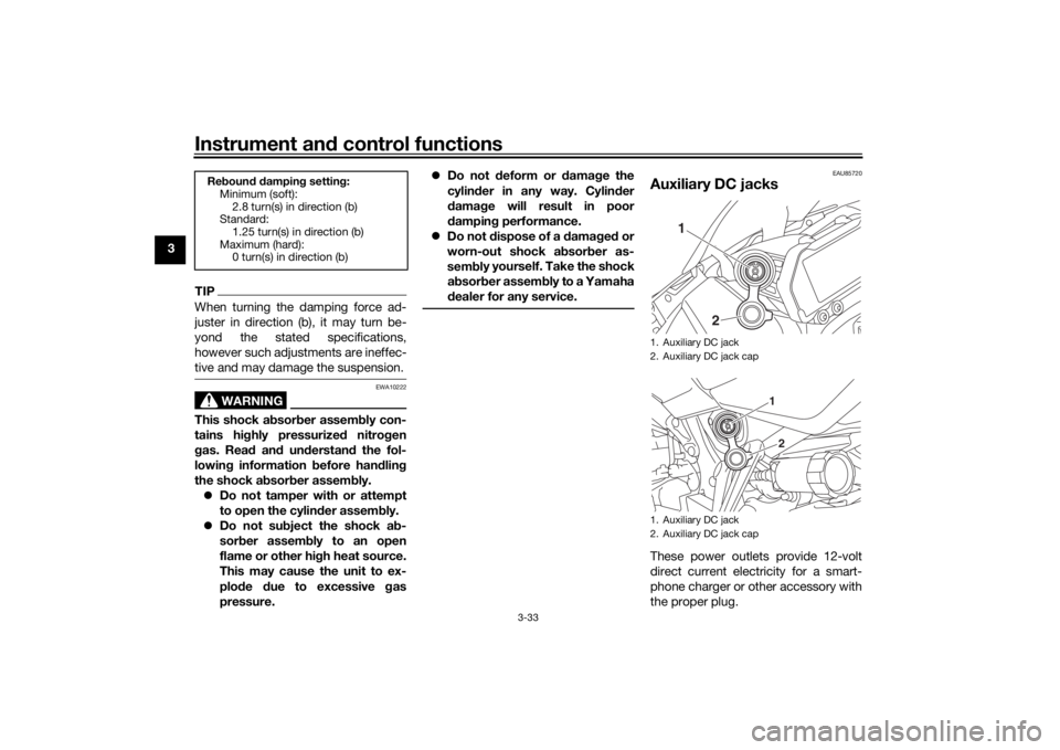 YAMAHA NIKEN GT 2020  Owners Manual Instrument and control functions
3-33
3
TIPWhen turning the damping force ad-
juster in direction (b), it may turn be-
yond the stated specifications,
however such adjustments are ineffec-
tive and ma