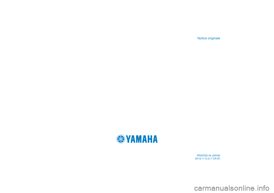 YAMAHA NIKEN GT 2020 Notices Demploi (in French) DIC183
Notice originale
PRINTED IN JAPAN
2019.11-0.3×1 CR (F) YAMAHA NIKEN GT 2020 Notices Demploi (in French) DIC183
Notice originale
PRINTED IN JAPAN
2019.11-0.3×1 CR (F)
