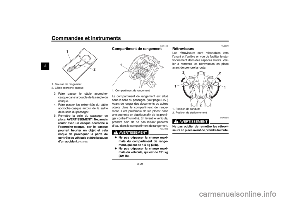 YAMAHA NIKEN GT 2020  Notices Demploi (in French) Commandes et instruments
3-29
3
3. Faire passer le câble accroche-
casque dans la boucle de la sangle du
casque.
4. Faire passer les extrémités du câble accroche-casque autour de la saillie
de la 