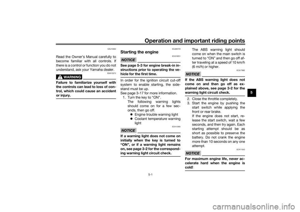 YAMAHA NMAX 2015 Owners Manual Operation and important ri din g points
5-1
5
EAU15952
Read the Owner’s Manual carefully to
become familiar with all controls. If
there is a control or function you do not
understand, ask your Yamah YAMAHA NMAX 2015 Owners Manual Operation and important ri din g points
5-1
5
EAU15952
Read the Owner’s Manual carefully to
become familiar with all controls. If
there is a control or function you do not
understand, ask your Yamah