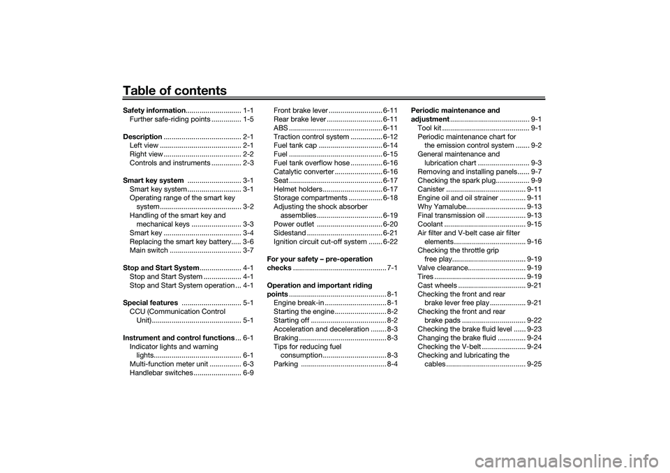 YAMAHA NMAX 125 2020  Owners Manual Table of contentsSafety information............................ 1-1
Further safe-riding points ............... 1-5
Description....................................... 2-1
Left view ....................