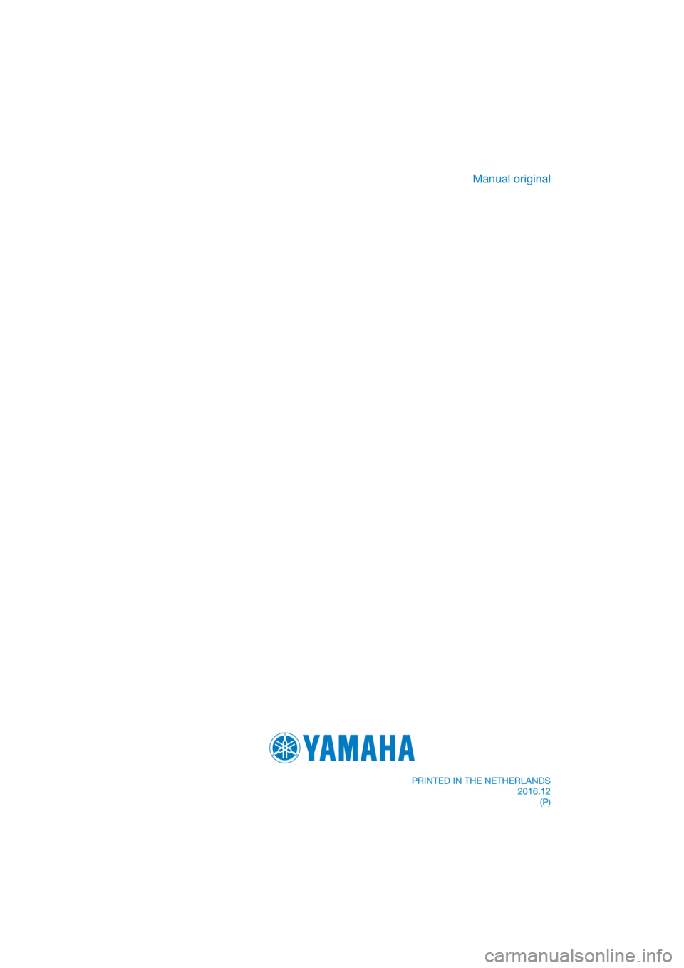 YAMAHA NMAX 150 2019  Manual de utilização (in Portuguese) DIC183
Manual original
PRINTED IN THE NETHERLANDS2016.12(P) 
