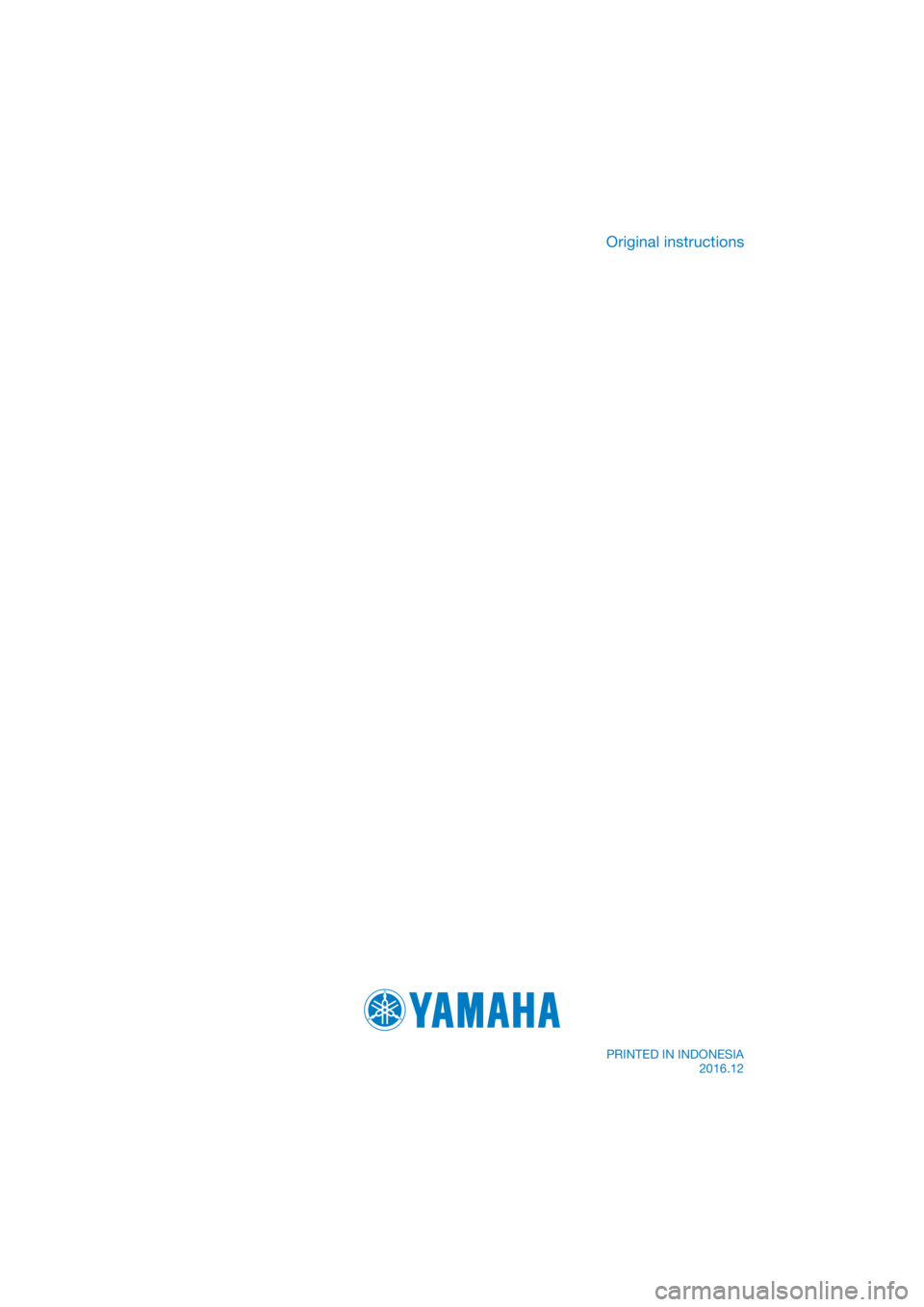 YAMAHA NMAX 150 2017 Owners Manual DIC183
Original instructions
PRINTED IN INDONESIA2016.12 YAMAHA NMAX 150 2017 Owners Manual DIC183
Original instructions
PRINTED IN INDONESIA2016.12