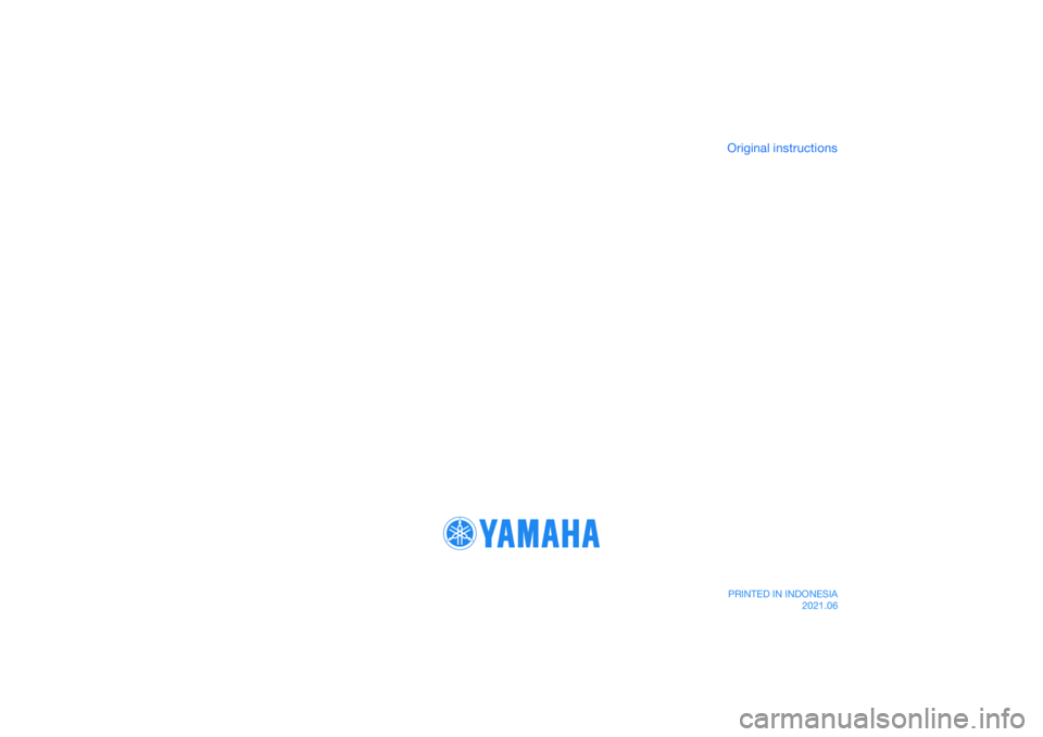 YAMAHA NMAX 155 2021 Owners Manual DIC183
PRINTED IN INDONESIA2021.06
Original instructions YAMAHA NMAX 155 2021 Owners Manual DIC183
PRINTED IN INDONESIA2021.06
Original instructions