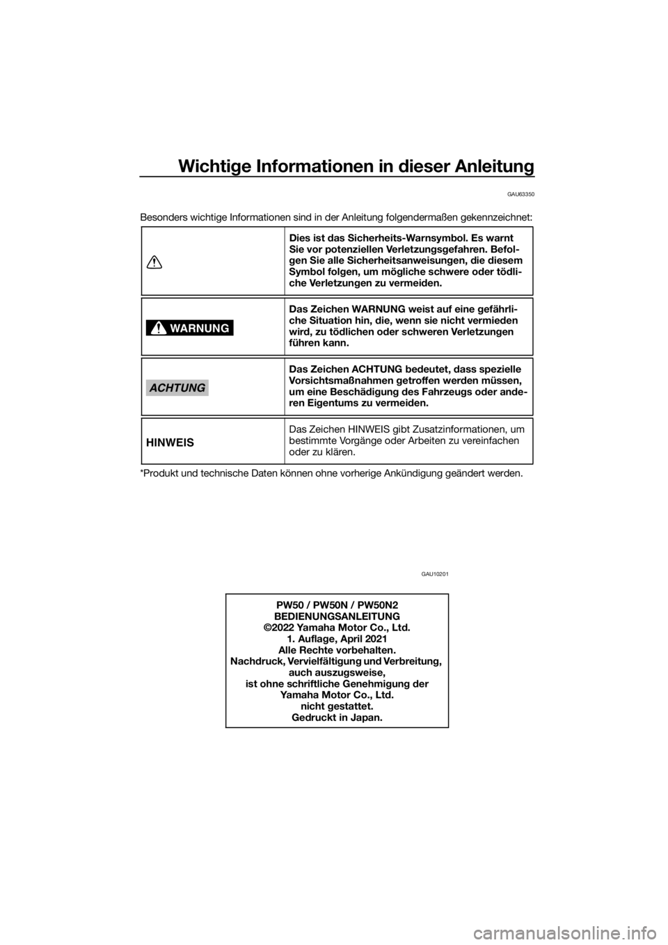 YAMAHA PW50 2022  Betriebsanleitungen (in German) Wichtige Informationen in d ieser Anleitung
GAU63350
Besonders wichtige Informationen sind in der Anleitung folgendermaßen gekennzeichnet:
*Produkt und technische Daten können ohne vorherige Ankünd