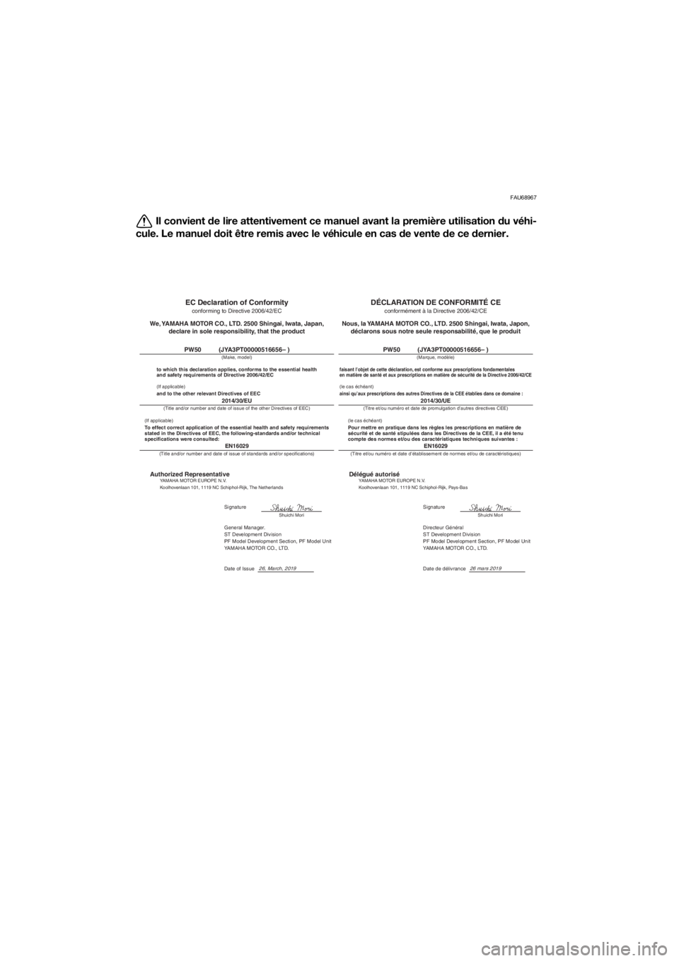 YAMAHA PW50 2020  Notices Demploi (in French) FAU68967
Il convient de lire attentivement ce manuel avant la première utilisation  du véhi-
cule. Le manuel  doit être remis avec le véhicule en cas  de vente d e ce dernier.
DÉCLARATION DE CONF