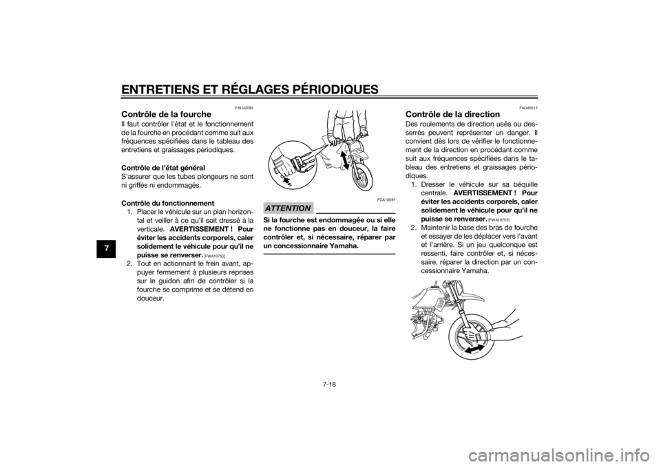 YAMAHA PW50 2015 Notices Demploi (in French) ENTRETIENS ET RÉGLAGES PÉRIODIQUES
7-18
7
FAU42082
Contrôle de la fourcheIl faut contrôler l’état et le fonctionnement
de la fourche en procédant comme suit aux
fréquences spécifiées dans l YAMAHA PW50 2015 Notices Demploi (in French) ENTRETIENS ET RÉGLAGES PÉRIODIQUES
7-18
7
FAU42082
Contrôle de la fourcheIl faut contrôler l’état et le fonctionnement
de la fourche en procédant comme suit aux
fréquences spécifiées dans l