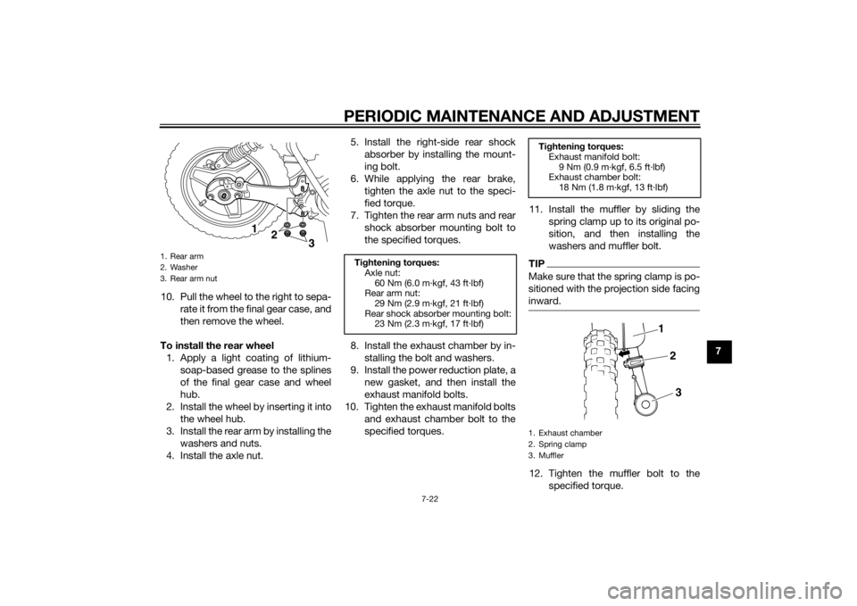 YAMAHA PW50 2014 Owners Manual PERIODIC MAINTENANCE AND ADJUSTMENT
7-22
7
10. Pull the wheel to the right to sepa-
rate it from the final gear case, and
then remove the wheel.
To install the rear wheel 1. Apply a light coating of l YAMAHA PW50 2014 Owners Manual PERIODIC MAINTENANCE AND ADJUSTMENT
7-22
7
10. Pull the wheel to the right to sepa-
rate it from the final gear case, and
then remove the wheel.
To install the rear wheel 1. Apply a light coating of l