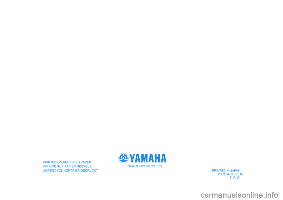 YAMAHA PW50 2010 Betriebsanleitungen (in German) YAMAHA MOTOR CO., LTD.
PRINTED IN JAPAN
2009.04–0.5×1 !
(E, F, G) PRINTED ON RECYCLED PAPER
AUF RECYCLINGPAPIER GEDRUCKT IMPRIMÉ SUR PAPIER RECYCLÉ
YAMAHA MOTOR CO., LTD.
PRINTED IN JAPAN
YAMAHA PW50 2010 Betriebsanleitungen (in German) YAMAHA MOTOR CO., LTD.
PRINTED IN JAPAN
2009.04–0.5×1 !
(E, F, G) PRINTED ON RECYCLED PAPER
AUF RECYCLINGPAPIER GEDRUCKT IMPRIMÉ SUR PAPIER RECYCLÉ
YAMAHA MOTOR CO., LTD.
PRINTED IN JAPAN
