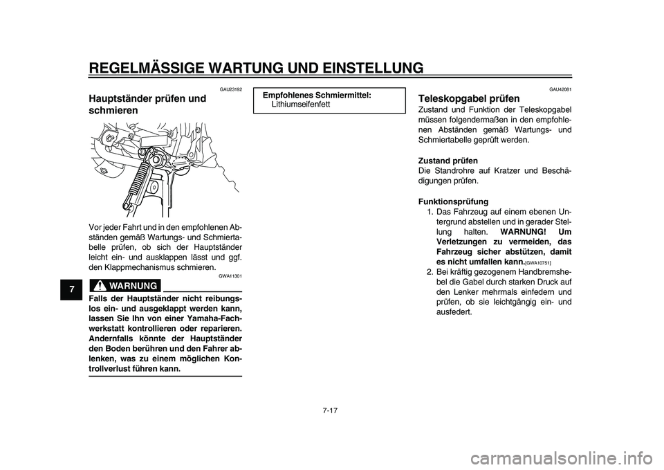 YAMAHA PW50 2010 Betriebsanleitungen (in German)
REGELMÄSSIGE WARTUNG UND EINSTELLUNG
7-17
1
2
3
4
5
6
7
8
9
GAU23192
Hauptständer prüfen und
schmieren
Vor jeder Fahrt und in den empfohlenen Ab-
ständen gemäß Wartungs- und Schmierta- YAMAHA PW50 2010 Betriebsanleitungen (in German)
REGELMÄSSIGE WARTUNG UND EINSTELLUNG
7-17
1
2
3
4
5
6
7
8
9
GAU23192
Hauptständer prüfen und
schmieren
Vor jeder Fahrt und in den empfohlenen Ab-
ständen gemäß Wartungs- und Schmierta-