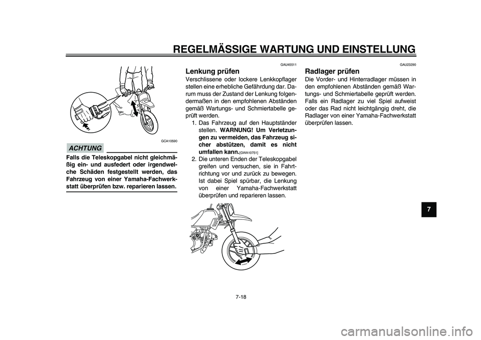YAMAHA PW50 2010 Betriebsanleitungen (in German)
REGELMÄSSIGE WARTUNG UND EINSTELLUNG
7-18
2
3
4
5
6
78
9
ACHTUNG
GCA10590
Falls die Teleskopgabel nicht gleichmä-
ßig ein- und ausfedert oder irgendwel-
che Schäden festgestellt werden, da YAMAHA PW50 2010 Betriebsanleitungen (in German)
REGELMÄSSIGE WARTUNG UND EINSTELLUNG
7-18
2
3
4
5
6
78
9
ACHTUNG
GCA10590
Falls die Teleskopgabel nicht gleichmä-
ßig ein- und ausfedert oder irgendwel-
che Schäden festgestellt werden, da