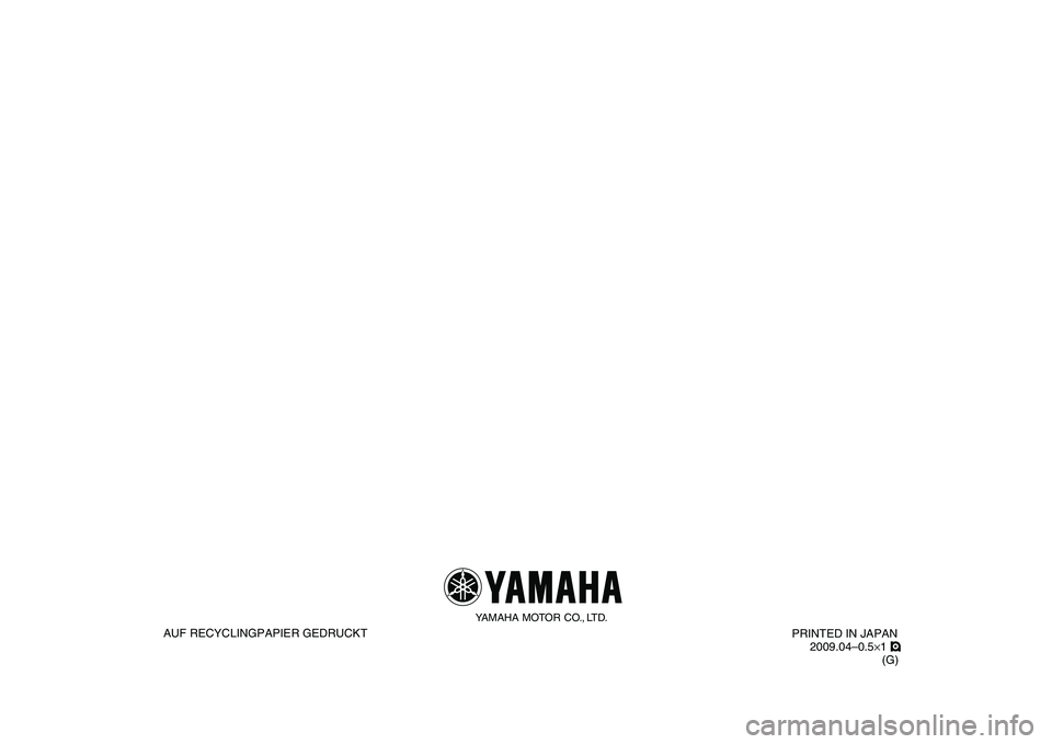 YAMAHA PW50 2010 Betriebsanleitungen (in German) AUF RECYCLINGPAPIER GEDRUCKT
YAMAHA MOTOR CO., LTD.
PRINTED IN JAPAN
2009.04–0.5×1 !
(G) YAMAHA PW50 2010 Betriebsanleitungen (in German) AUF RECYCLINGPAPIER GEDRUCKT
YAMAHA MOTOR CO., LTD.
PRINTED IN JAPAN
2009.04–0.5×1 !
(G)