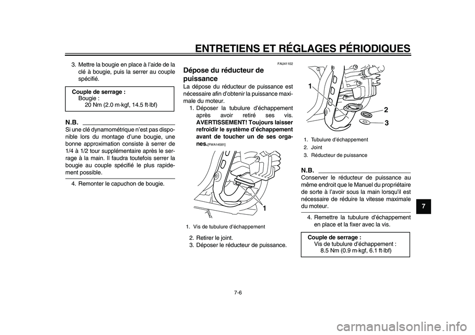 YAMAHA PW50 2010 Notices Demploi (in French)
ENTRETIENS ET RÉGLAGES PÉRIODIQUES
7-6
2
3
4
5
6
78
9
3. Mettre la bougie en place à l’aide de la
clé à bougie, puis la serrer au couple
spécifié.
N.B.
Si une clé dynamométrique n YAMAHA PW50 2010 Notices Demploi (in French)
ENTRETIENS ET RÉGLAGES PÉRIODIQUES
7-6
2
3
4
5
6
78
9
3. Mettre la bougie en place à l’aide de la
clé à bougie, puis la serrer au couple
spécifié.
N.B.
Si une clé dynamométrique n