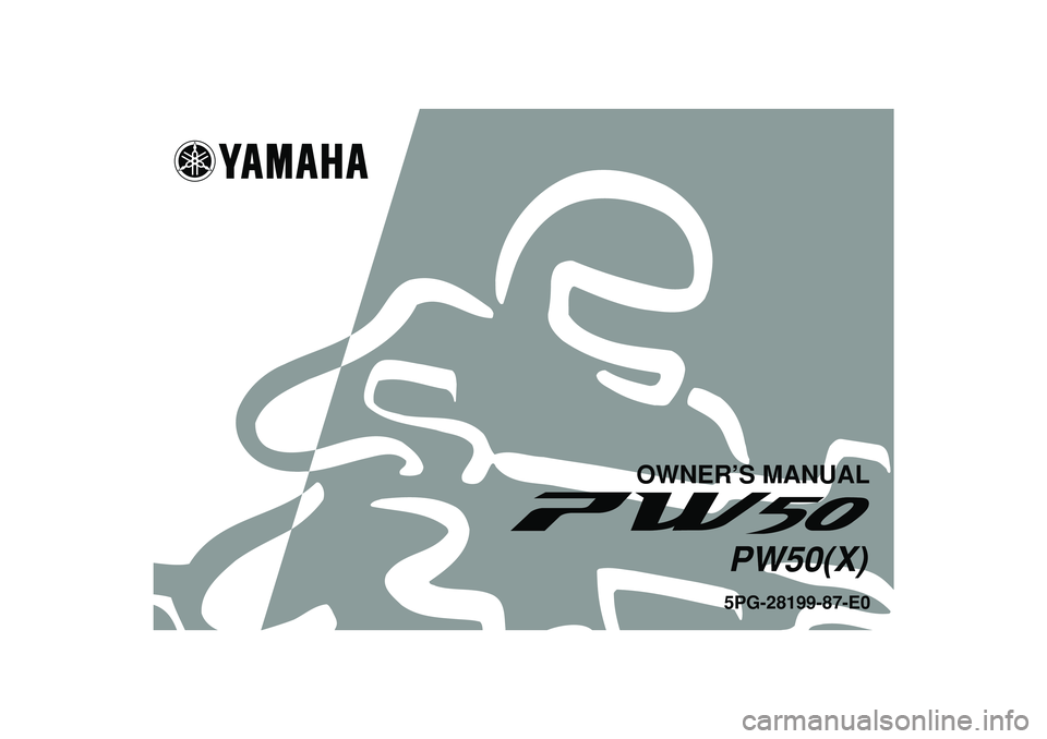 YAMAHA PW50 2008  Owners Manual   
5PG-28199-87-E0PW50(X)
OWNER’S MANUAL 