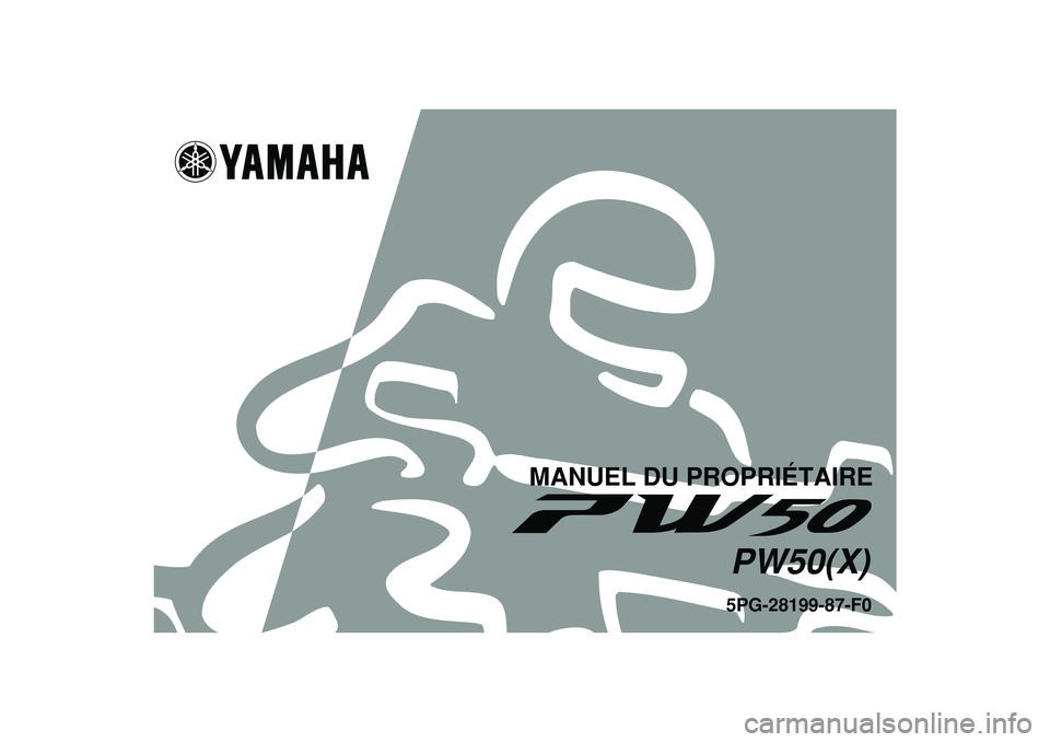 YAMAHA PW50 2008  Notices Demploi (in French)   
5PG-28199-87-F0PW50(X)
MANUEL DU PROPRIÉTAIRE 
