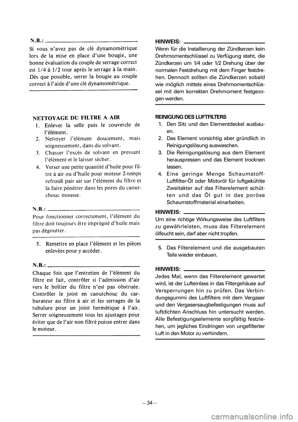 YAMAHA PW50 2006  Notices Demploi (in French) HINWEIS:
Wenn für die Installierung der Zündkerzen kein
Drehmomentschlüssel zu Verfügung steht, die
Zündkerzen um 1/4 oder 1/2 Drehung über der
normalen Festdrehung mit dem Finger festdre-
hen. 