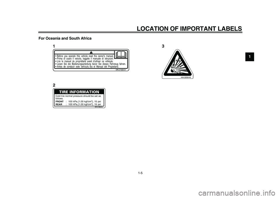 YAMAHA PW80 2010 User Guide
LOCATION OF IMPORTANT LABELS
1-5
1
2
3
4
5
6
7
8
9 For Oceania and South Africa
Before you operate this vehicle, read the owner’s manual.
5PA-21568-01
Prima di usare il veicolo, legg YAMAHA PW80 2010 User Guide
LOCATION OF IMPORTANT LABELS
1-5
1
2
3
4
5
6
7
8
9 For Oceania and South Africa
Before you operate this vehicle, read the owner’s manual.
5PA-21568-01
Prima di usare il veicolo, legg
