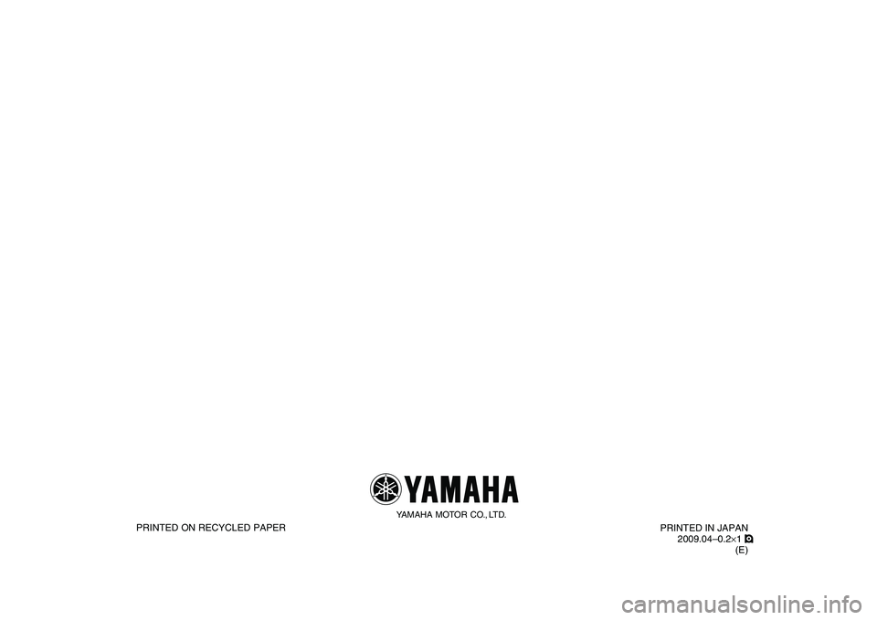 YAMAHA PW80 2010 Manual PDF    
PRINTED ON RECYCLED PAPER
YAMAHA MOTOR CO., LTD.
PRINTED IN JAPAN
2009.04–0.2×1 !
(E) 