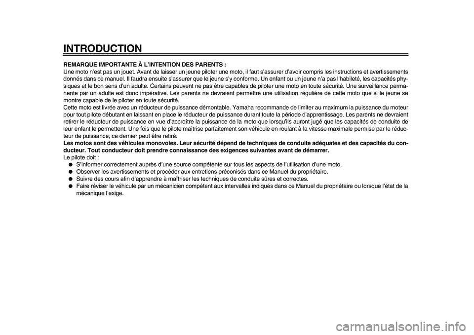YAMAHA PW80 2010 Notices Demploi (in French)
INTRODUCTION
REMARQUE IMPORTANTE À L’INTENTION DES PARENTS :
Une moto n’est pas un jouet. Avant de laisser un jeune piloter une moto, il faut s’assurer d’avoir compris les instructions et YAMAHA PW80 2010 Notices Demploi (in French)
INTRODUCTION
REMARQUE IMPORTANTE À L’INTENTION DES PARENTS :
Une moto n’est pas un jouet. Avant de laisser un jeune piloter une moto, il faut s’assurer d’avoir compris les instructions et