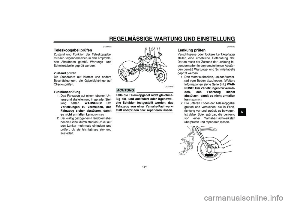 YAMAHA PW80 2009 Betriebsanleitungen (in German)
REGELMÄSSIGE WARTUNG UND EINSTELLUNG
6-20
2
3
4
5
67
8
9
GAU23272
Teleskopgabel prüfen
Zustand und Funktion der Teleskopgabel
müssen folgendermaßen in den empfohle-
nen Abständen gemäß YAMAHA PW80 2009 Betriebsanleitungen (in German)
REGELMÄSSIGE WARTUNG UND EINSTELLUNG
6-20
2
3
4
5
67
8
9
GAU23272
Teleskopgabel prüfen
Zustand und Funktion der Teleskopgabel
müssen folgendermaßen in den empfohle-
nen Abständen gemäß