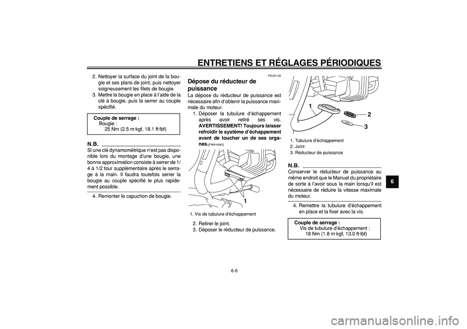 YAMAHA PW80 2009  Notices Demploi (in French)  
ENTRETIENS ET RÉGLAGES PÉRIODIQUES 
6-6 
2
3
4
5
67
8
9
 
2. Nettoyer la surface du joint de la bou-
gie et ses plans de joint, puis nettoyer
soigneusement les filets de bougie.
3. Mettre la bougi