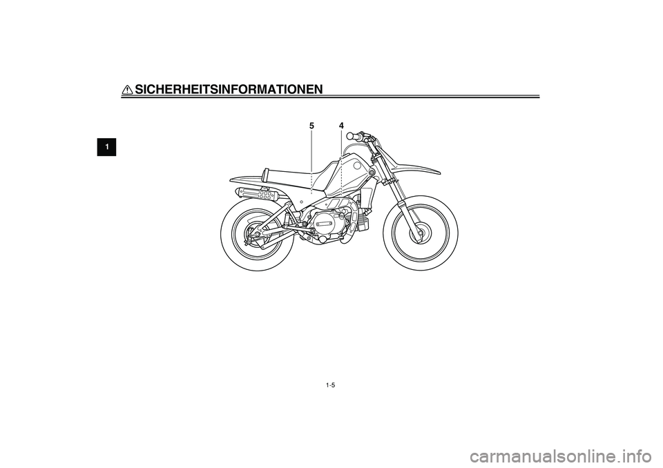 YAMAHA PW80 2008  Betriebsanleitungen (in German)  
SICHERHEITSINFORMATIONEN 
1-5 
1
4
5 