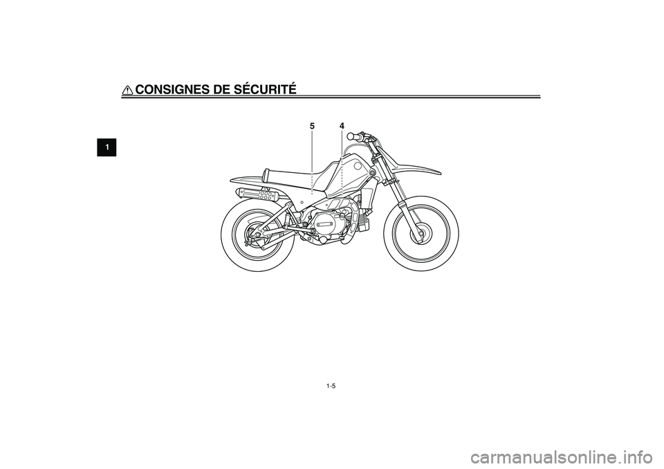 YAMAHA PW80 2007  Notices Demploi (in French)  
CONSIGNES DE SÉCURITÉ 
1-5 
1
4
5 