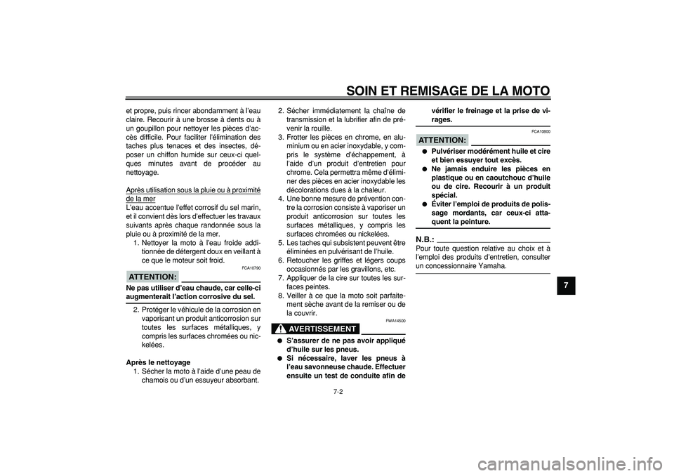 YAMAHA PW80 2007 Notices Demploi (in French)
SOIN ET REMISAGE DE LA MOTO
7-2
2
3
4
5
6
78
9
et propre, puis rincer abondamment à l’eau
claire. Recourir à une brosse à dents ou à
un goupillon pour nettoyer les pièces d’ac-
cès dif YAMAHA PW80 2007 Notices Demploi (in French)
SOIN ET REMISAGE DE LA MOTO
7-2
2
3
4
5
6
78
9
et propre, puis rincer abondamment à l’eau
claire. Recourir à une brosse à dents ou à
un goupillon pour nettoyer les pièces d’ac-
cès dif