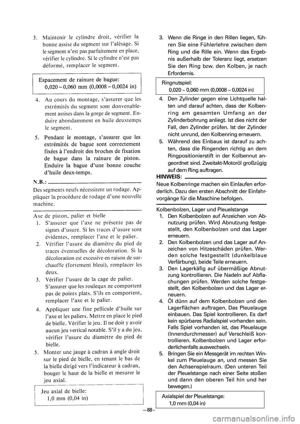 YAMAHA PW80 2006 Owners Manual 3. Wenn die Ringe in den Rillen liegen, füh-
ren Sie eine Fühlerlehre zwischen dem
Ring und die Rille ein. Wenn das Ergeb-
nis außerhalb der Toleranz liegt, ersetzen
Sie den Ring bzw. den Kolben, j YAMAHA PW80 2006 Owners Manual 3. Wenn die Ringe in den Rillen liegen, füh-
ren Sie eine Fühlerlehre zwischen dem
Ring und die Rille ein. Wenn das Ergeb-
nis außerhalb der Toleranz liegt, ersetzen
Sie den Ring bzw. den Kolben, j