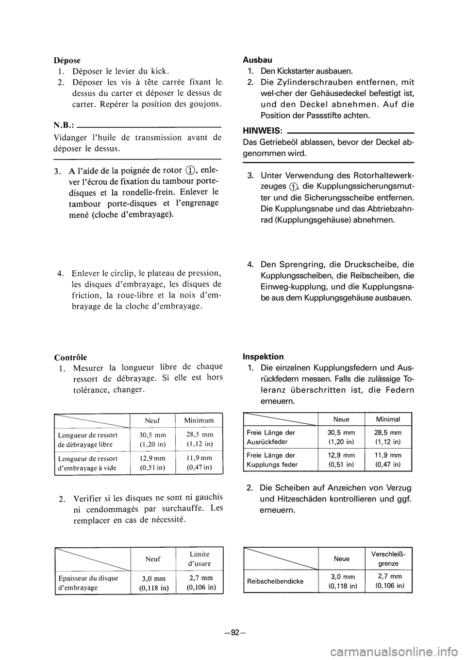 YAMAHA PW80 2006  Betriebsanleitungen (in German) Ausbau
1. Den Kickstarter ausbauen.
2. Die Zylinderschrauben entfernen, mit
wel-cher der Gehäusedeckel befestigt ist,
und den Deckel abnehmen. Auf die
Position der Passstifte achten.
HINWEIS:
Das Get