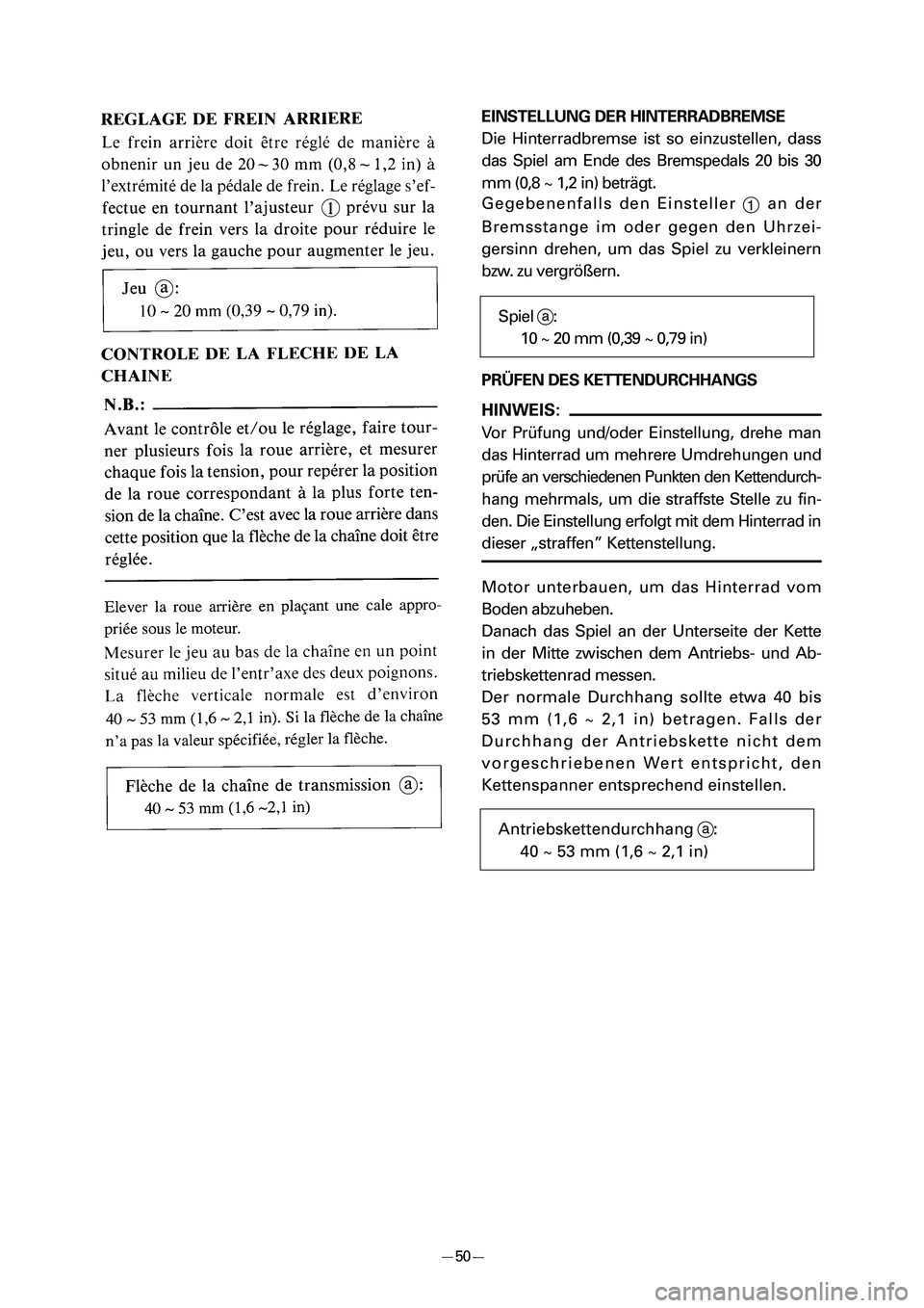 YAMAHA PW80 2006 Manual PDF EINSTELLUNG DER HINTERRADBREMSE
Die Hinterradbremse ist so einzustellen, dass
das Spiel am Ende des Bremspedals 20 bis 30
mm (0,8 ~ 1,2 in) beträgt. 
Gegebenenfalls den Einsteller 
1an der
Bremsstang