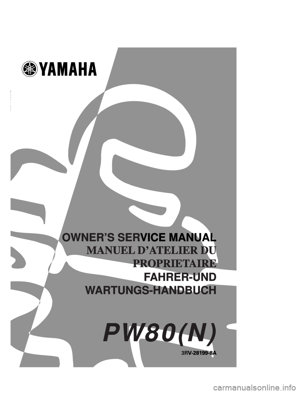 YAMAHA PW80 2001  Owners Manual OWNERÕS SERVICE MANUAL
MANUEL DÕATELIER DU 
PROPRIETAIRE
FAHRER-UND 
WARTUNGS-HANDBUCH
PPW80(N)
3RV-28199-8A
PPW80(N)
PW80_80Cover  00.10.12 10:37 PM  Page 1 (2,1)    (Magenta plate) 