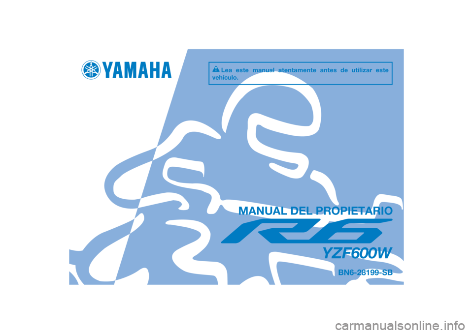 YAMAHA R6 RACE 2022  Notices Demploi (in French) DIC183
YZF600W
MANUAL DEL PROPIETARIO
BN6-28199-SB
Lea este manual atentamente antes de utilizar este 
vehículo.
[Spanish  (S)] 