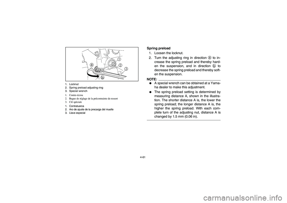 YAMAHA RHINO 660 2007 Manuale de Empleo (in Spanish) 4-61 1. Locknut
2. Spring preload adjusting ring
3. Special wrench
1. Contre-écrou
2. Bague de réglage de la précontrainte de ressort
3. Clé spéciale
1. Contratuerca
2. Aro de ajuste de la precar YAMAHA RHINO 660 2007 Manuale de Empleo (in Spanish) 4-61 1. Locknut
2. Spring preload adjusting ring
3. Special wrench
1. Contre-écrou
2. Bague de réglage de la précontrainte de ressort
3. Clé spéciale
1. Contratuerca
2. Aro de ajuste de la precar