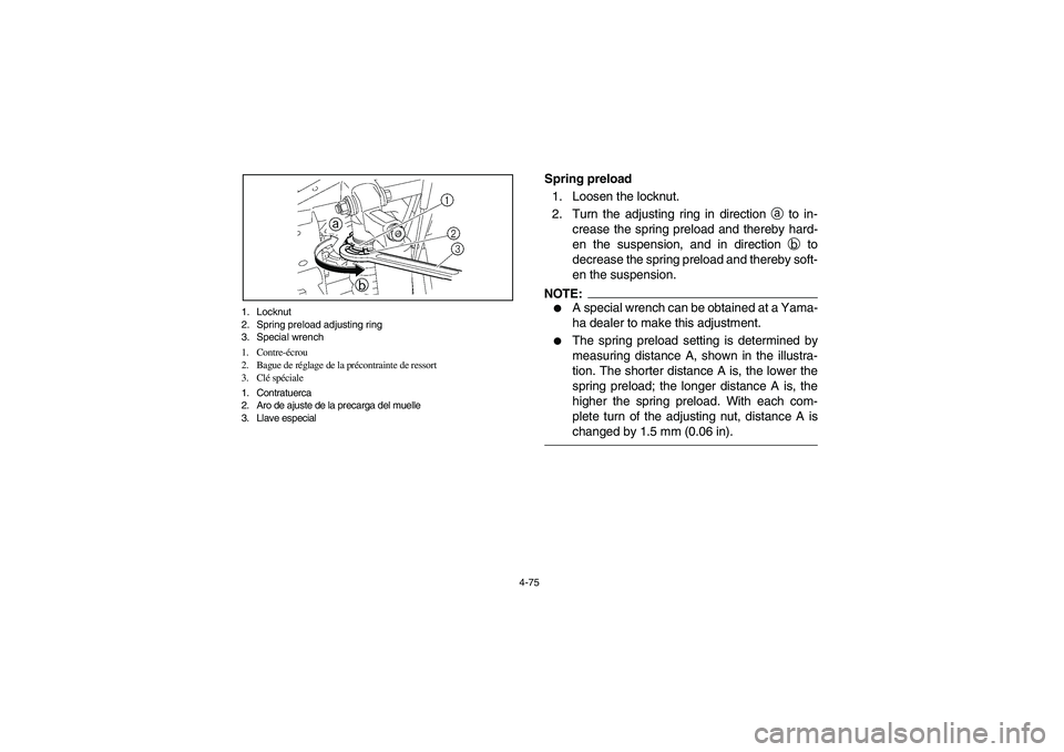 YAMAHA RHINO 660 2007 Manuale de Empleo (in Spanish) 4-75 1. Locknut
2. Spring preload adjusting ring
3. Special wrench
1. Contre-écrou
2. Bague de réglage de la précontrainte de ressort
3. Clé spéciale
1. Contratuerca
2. Aro de ajuste de la precar YAMAHA RHINO 660 2007 Manuale de Empleo (in Spanish) 4-75 1. Locknut
2. Spring preload adjusting ring
3. Special wrench
1. Contre-écrou
2. Bague de réglage de la précontrainte de ressort
3. Clé spéciale
1. Contratuerca
2. Aro de ajuste de la precar