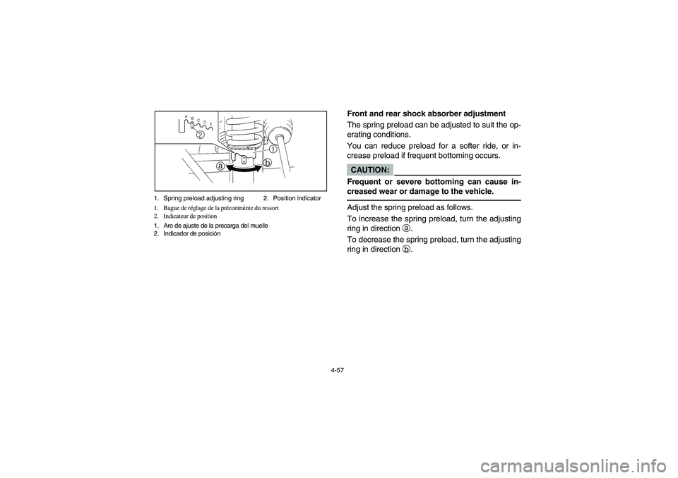 YAMAHA RHINO 660 2005 Notices Demploi (in French) 4-57 1. Spring preload adjusting ring 2. Position indicator
1. Bague de réglage de la précontrainte du ressort
2. Indicateur de position
1. Aro de ajuste de la precarga del muelle
2. Indicador de po YAMAHA RHINO 660 2005 Notices Demploi (in French) 4-57 1. Spring preload adjusting ring 2. Position indicator
1. Bague de réglage de la précontrainte du ressort
2. Indicateur de position
1. Aro de ajuste de la precarga del muelle
2. Indicador de po