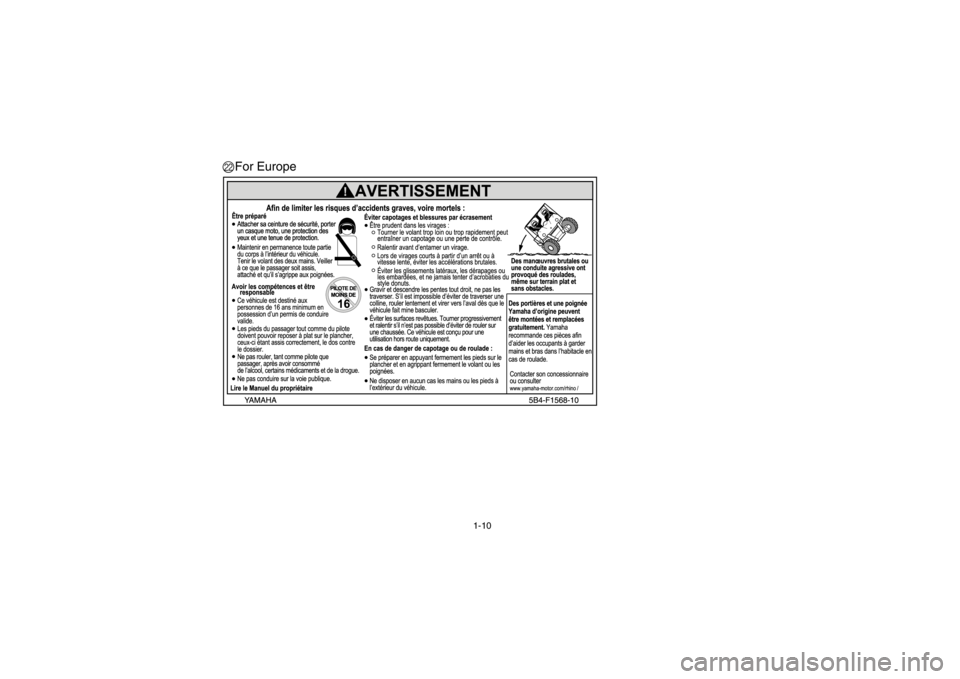 YAMAHA RHINO 700 2013 User Guide 1-10
LFor Europe1RB7A_EE.book  Page 10  Tuesday, April 24, 2012  9:07 AM 