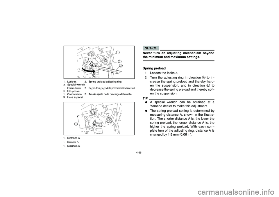 YAMAHA RHINO 700 2009 Notices Demploi (in French) 4-65 1. Locknut 2. Spring preload adjusting ring
3. Special wrench
1. Contre-écrou 2. Bague de réglage de la précontrainte du ressort
3. Clé spéciale
1. Contratuerca 2. Aro de ajuste de la precar YAMAHA RHINO 700 2009 Notices Demploi (in French) 4-65 1. Locknut 2. Spring preload adjusting ring
3. Special wrench
1. Contre-écrou 2. Bague de réglage de la précontrainte du ressort
3. Clé spéciale
1. Contratuerca 2. Aro de ajuste de la precar