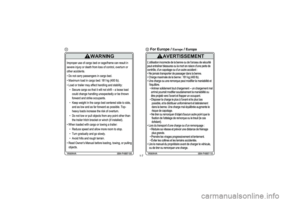 YAMAHA RHINO 700 2008 Owners Guide 1-7
ABFor Europe / 
Europe
 / Europa
!
EE.book  Page 7  Monday, October 8, 2007  4:48 PM 