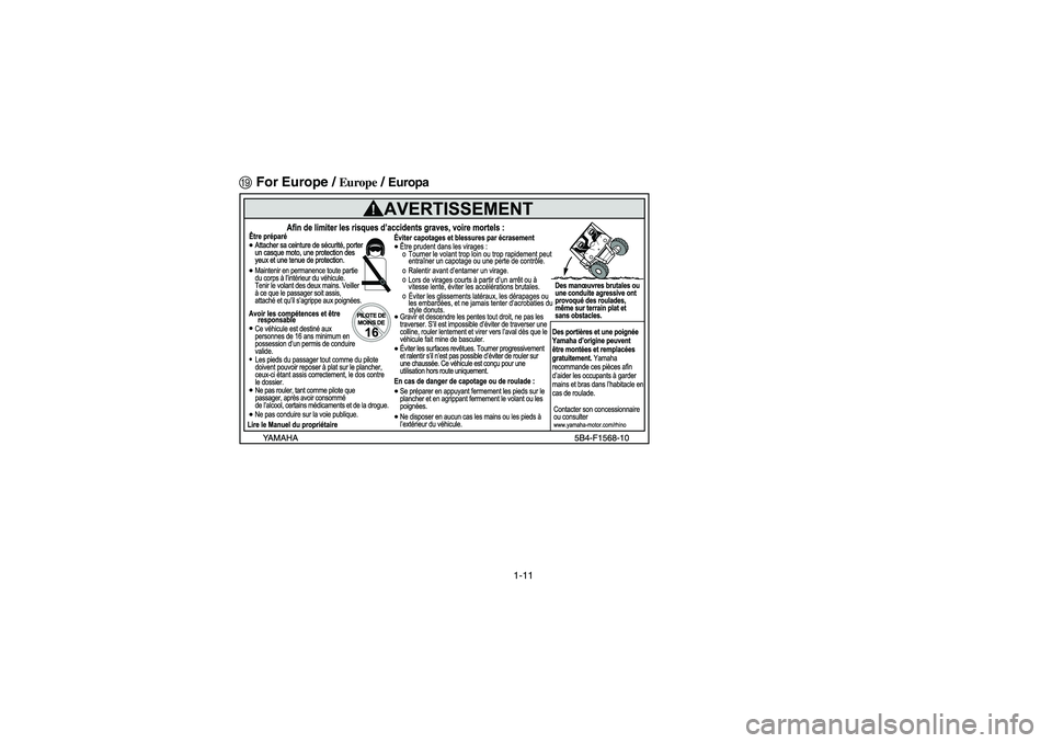 YAMAHA RHINO 700 2008 Owners Guide 1-11
IFor Europe / 
Europe
 / Europa
EE.book  Page 11  Monday, October 8, 2007  4:48 PM 