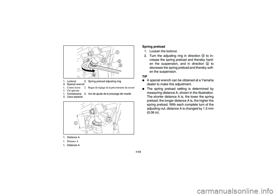 YAMAHA RHINO 700 2008 Notices Demploi (in French) 4-63 1. Locknut 2. Spring preload adjusting ring
3. Special wrench
1. Contre-écrou 2. Bague de réglage de la précontrainte du ressort
3. Clé spéciale
1. Contratuerca 2. Aro de ajuste de la precar YAMAHA RHINO 700 2008 Notices Demploi (in French) 4-63 1. Locknut 2. Spring preload adjusting ring
3. Special wrench
1. Contre-écrou 2. Bague de réglage de la précontrainte du ressort
3. Clé spéciale
1. Contratuerca 2. Aro de ajuste de la precar
