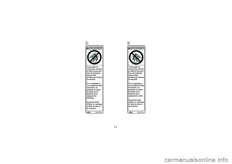 YAMAHA RHINO 700 2008  Notices Demploi (in French) 1-4
56
EE.book  Page 4  Wednesday, November 7, 2007  2:40 PM 