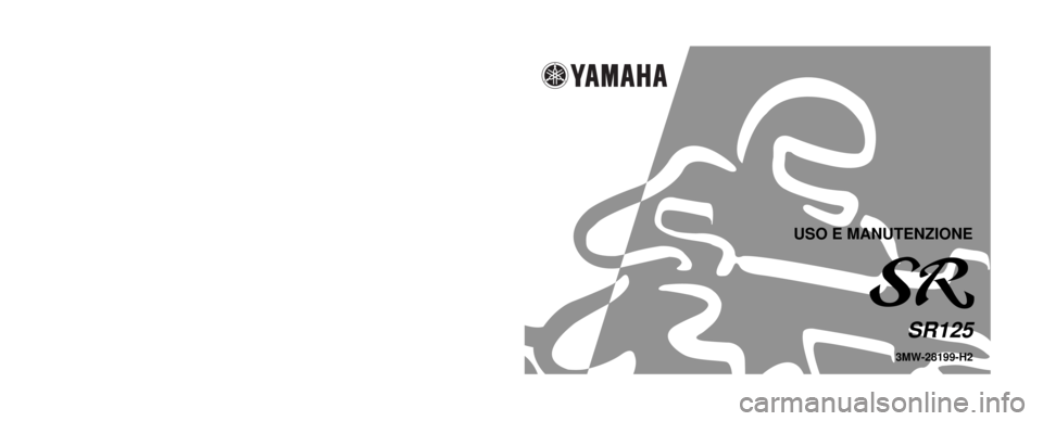 YAMAHA SR125 2000 Manuale duso (in Italian) 3MW-28199-H2
USO E MANUTENZIONE
SR125
STAMPATO SU CARTA RICICLATA
YAMAHA MOTOR CO., LTD.
PRINTED IN JAPAN
2000 · 9 - 0.3 ´ 1 CR
(H) YAMAHA SR125 2000 Manuale duso (in Italian) 3MW-28199-H2
USO E MANUTENZIONE
SR125
STAMPATO SU CARTA RICICLATA
YAMAHA MOTOR CO., LTD.
PRINTED IN JAPAN
2000 · 9 - 0.3 ´ 1 CR
(H)