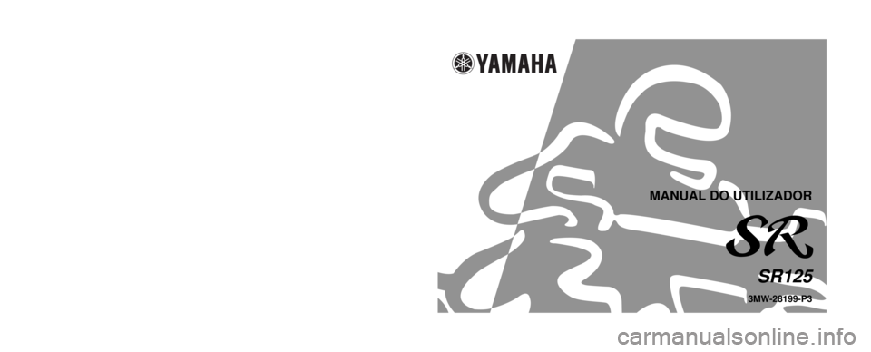 YAMAHA SR125 2000  Manual de utilização (in Portuguese) PRINTED IN JAPAN
2001 · 3 - 0.3 ´ 1   CR
(P) IMPRESSO EM PAPEL RECICLADO
YAMAHA MOTOR CO., LTD.
3MW-28199-P3
MANUAL DO UTILIZADOR
SR125 